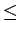 \({{{{\leq}}}}\)