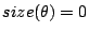 $size(\theta) = 0$
