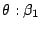 $\theta:\beta_1$