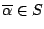 $\overline{\alpha} \in S$