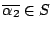 $\overline{\alpha_2} \in S$