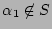 $\alpha_1 \not\in S$