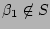 $\beta_1 \not\in S$