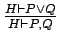 $\frac{H \vdash P \vee Q}{H \vdash P,Q}$