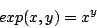 \begin{displaymath}exp(x,y) = x^y \end{displaymath}