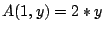 $A(1, y) = 2 * y$