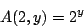 \begin{displaymath}A(2, y) = 2^y\end{displaymath}