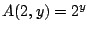 $A(2, y) = 2^y$