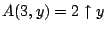 $A(3, y) = 2\uparrow y$