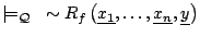 $\models_{\mathcal{Q}}~
\sim R_f\left(\underline{x_1}, \ldots,\underline{x_n},
\underline{y}\right)$