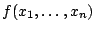 $f(x_1,\ldots,x_n)$