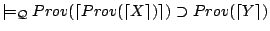 $\models_{\mathcal{Q}} Prov(\lceil Prov(\lceil X\rceil)\rceil) \supset Prov(\lceil Y\rceil)$