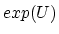 $exp(U)$