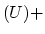 $(U)+$