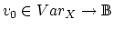 $v_0
\in Var_X \rightarrow {\Bbb{B}}$