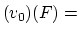 $(v_0)(F)=$