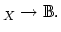 $_{X} \rightarrow {\Bbb{B}}.$