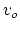 $v_{o}$