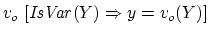 $v_{o}~ {\em [IsVar}(Y) \Rightarrow y = v_{o} (Y)]~~ $