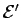 ${\cal E}'$