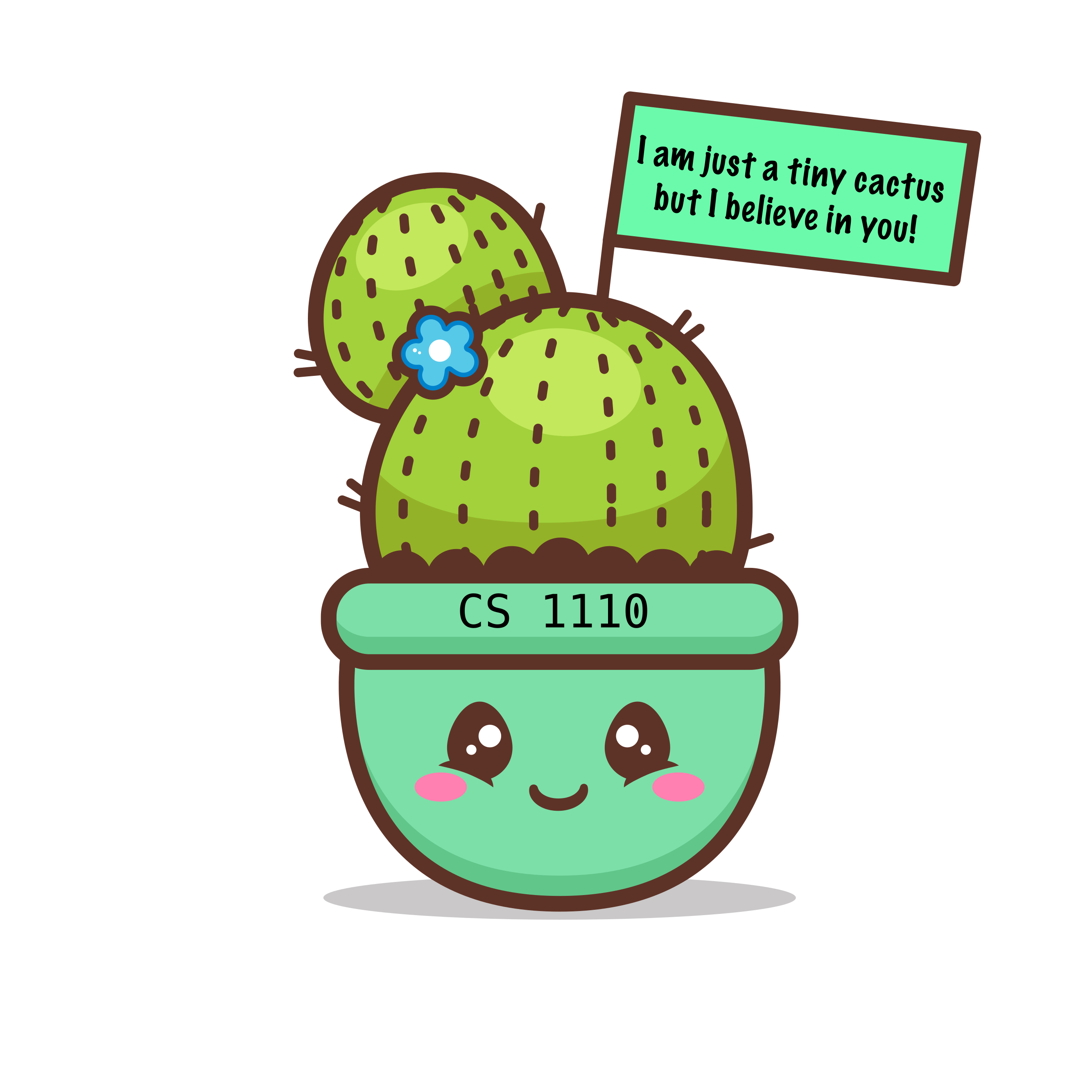 I am just a tiny cactus but I believe in you