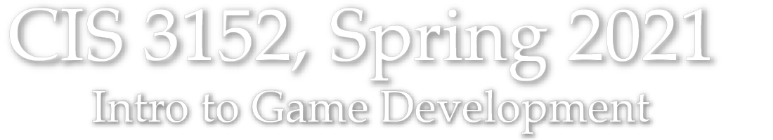 CIS 3152 Spring 2021 – Intro to Game Devevlopment