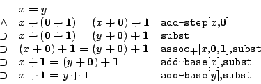 \begin{displaymath}
\begin{array}{cll}
&
x\boldsymbol{=}y \\
\land &
...
...
\mbox{\texttt{add-base}[$y$],\texttt{subst}}
\end{array}
\end{displaymath}