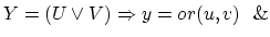 $Y = (U \vee V) \Rightarrow y = or (u, v) ~~\&$