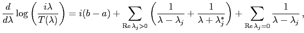 $\displaystyle \frac{d}{d \lambda} \log \left(\frac{ i \lambda }{ T(\lambda) } \...
...sum_{\mathop{\rm Re}\nolimits \lambda_j =0} \frac{1}{\lambda - \lambda_j}  ,
$