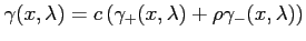 $\displaystyle \gamma(x,\lambda) = c \left( \gamma_+(x, \lambda) + \rho \gamma_-(x, \lambda) \right)$