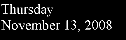 Text Box: ThursdayNovember 13, 2008