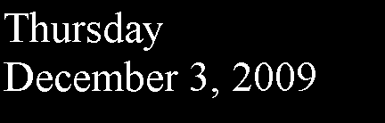 Text Box: ThursdayDecember 3, 2009