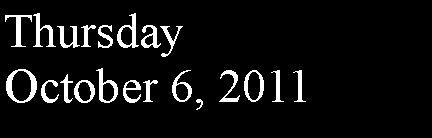 Text Box: ThursdayOctober 6, 2011