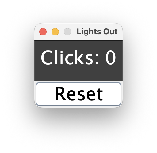 The Lights Out app after completing TODO 3. The window now shows a gray label displaying the number of clicks above a Reset button.