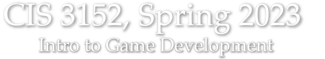 CIS 3152 Spring 2023 – Intro to Game Development