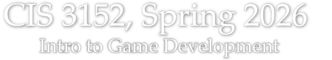 CIS 3152 Spring 2026 – Intro to Game Development