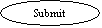 Oval: Submit