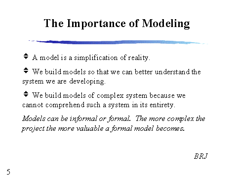 The Importance of Modeling