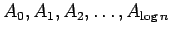 $A_0, A_1, A_2, \ldots, A_{\log n}$