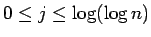 $0 \leq j \leq \log (\log n)$
