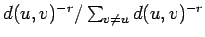 $d(u,v)^{-r} / \sum_{v \neq u} d(u,v)^{-r}$