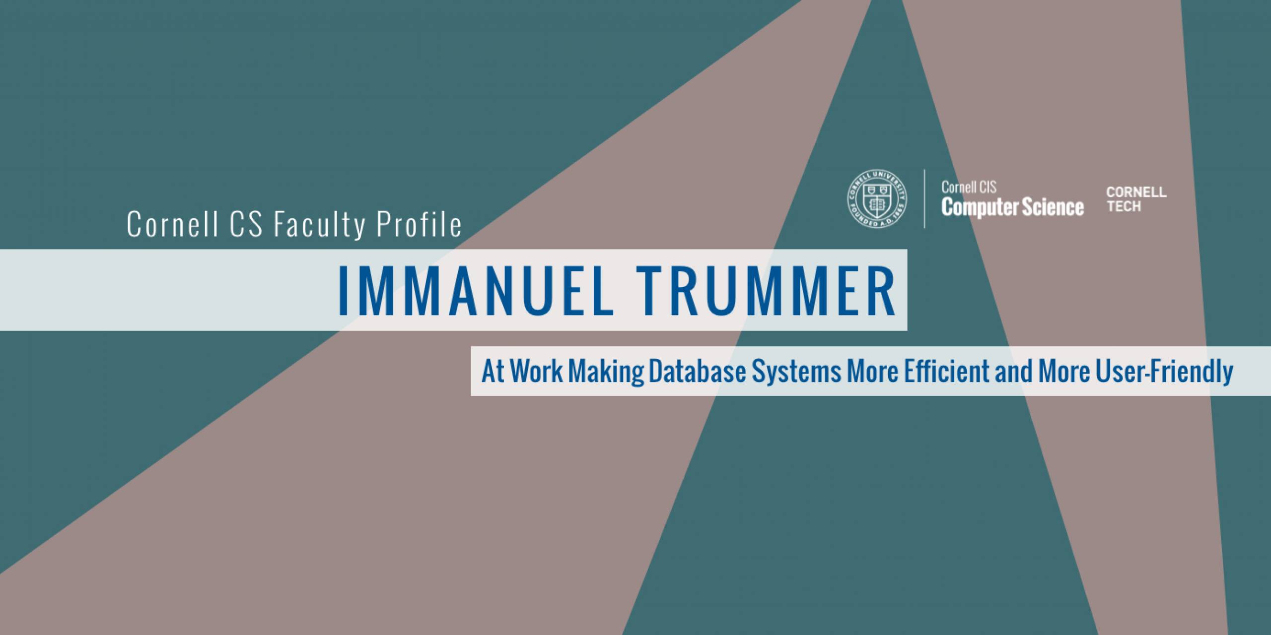 Faculty Profile: Immanuel Trummer / At Work on Making Database Systems More Efficient and More User-Friendly