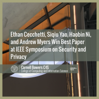 Ethan Cecchetti, Siqiu Yao, Haobin Ni, and Andrew Myers Win Best Paper at IEEE Symposium on Security and Privacy