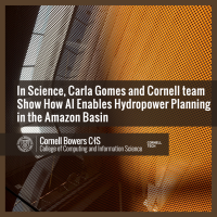 In Science, Carla Gomes and Cornell team Show How AI Enables Hydropower Planning in the Amazon Basin