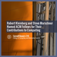 Robert Kleinberg and Steve Marschner Named ACM Fellows for Their Contributions to Computing