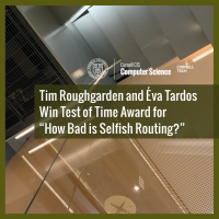 Tim Roughgarden and Éva Tardos Win Test of Time Award for “How Bad is Selfish Routing?” 