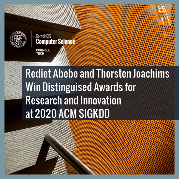 Rediet Abebe and Thorsten Joachims Win Distinguished Awards at 2020 ACM SIGKDD