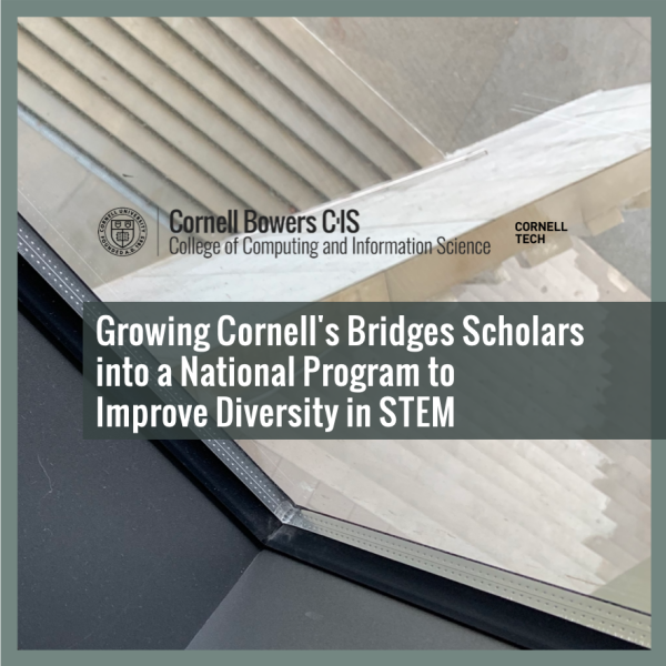 Growing Cornell's Bridges Scholars into a National Program to Improve Diversity in STEM 
