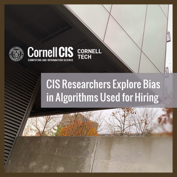 CIS Researchers Explore Bias in Algorithms Used for Hiring