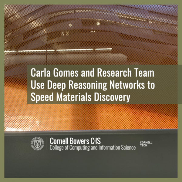 Carla Gomes and Research Team Use Deep Reasoning Networks to Speed Materials Discovery